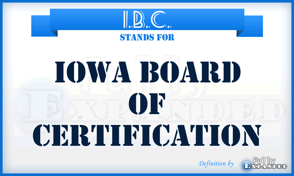 I.B.C. - Iowa Board of Certification