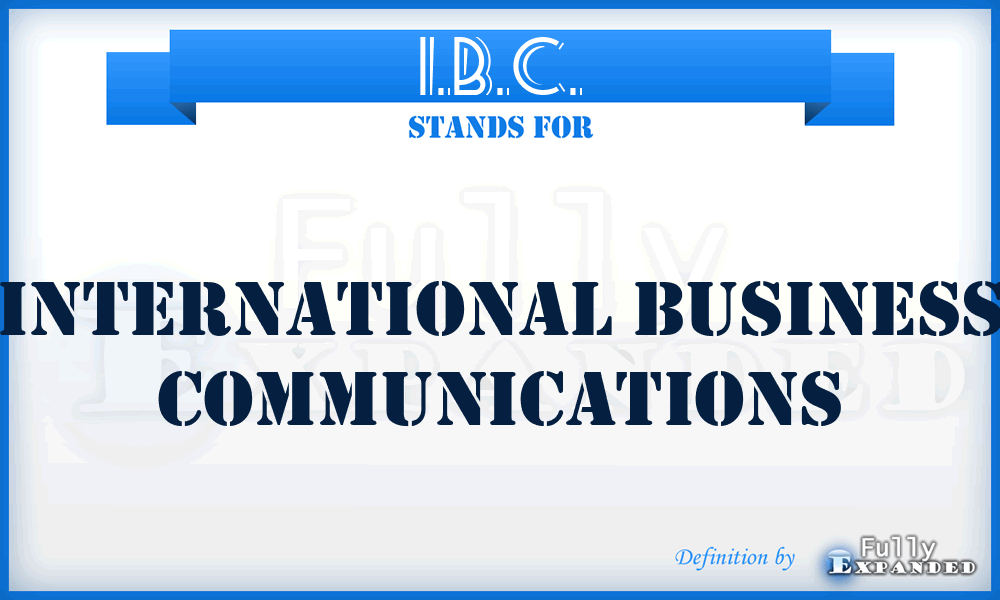 I.B.C. - International Business Communications