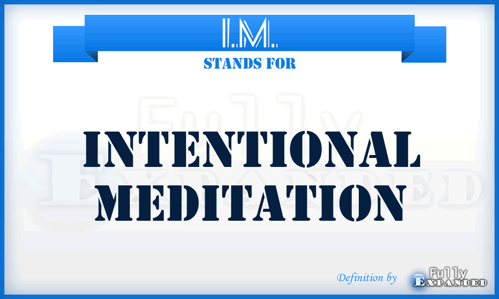 I.M. - Intentional Meditation
