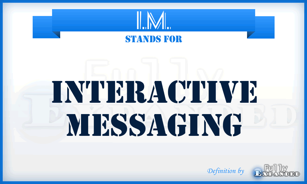 I.M. - Interactive Messaging