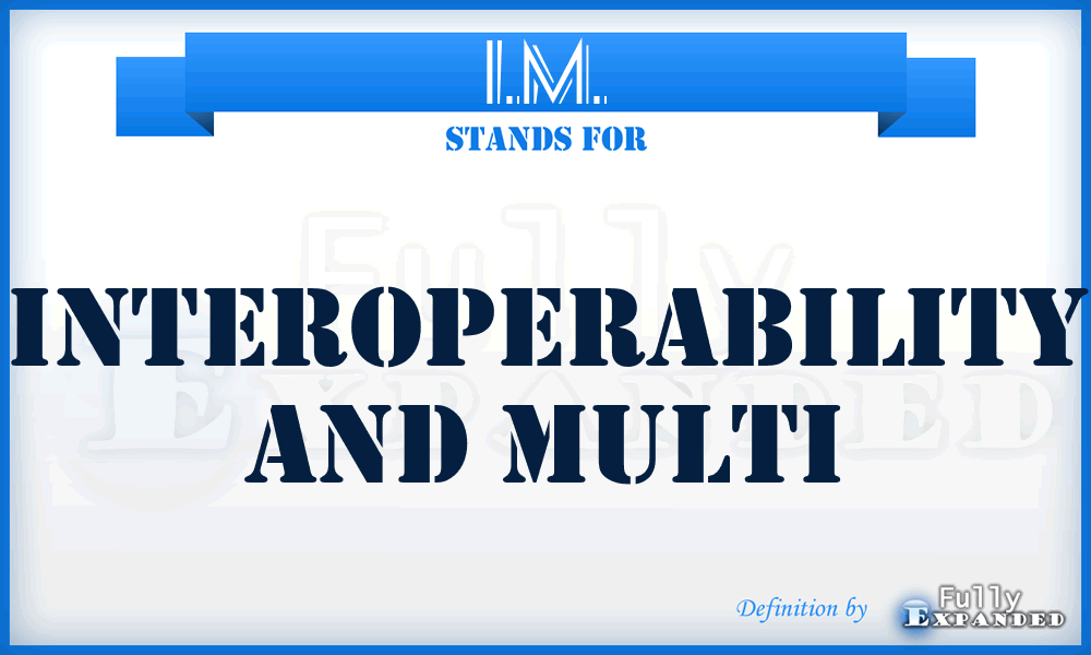 I.M. - Interoperability And Multi