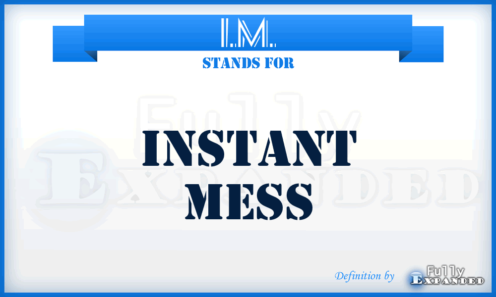 I.M. - Instant Mess
