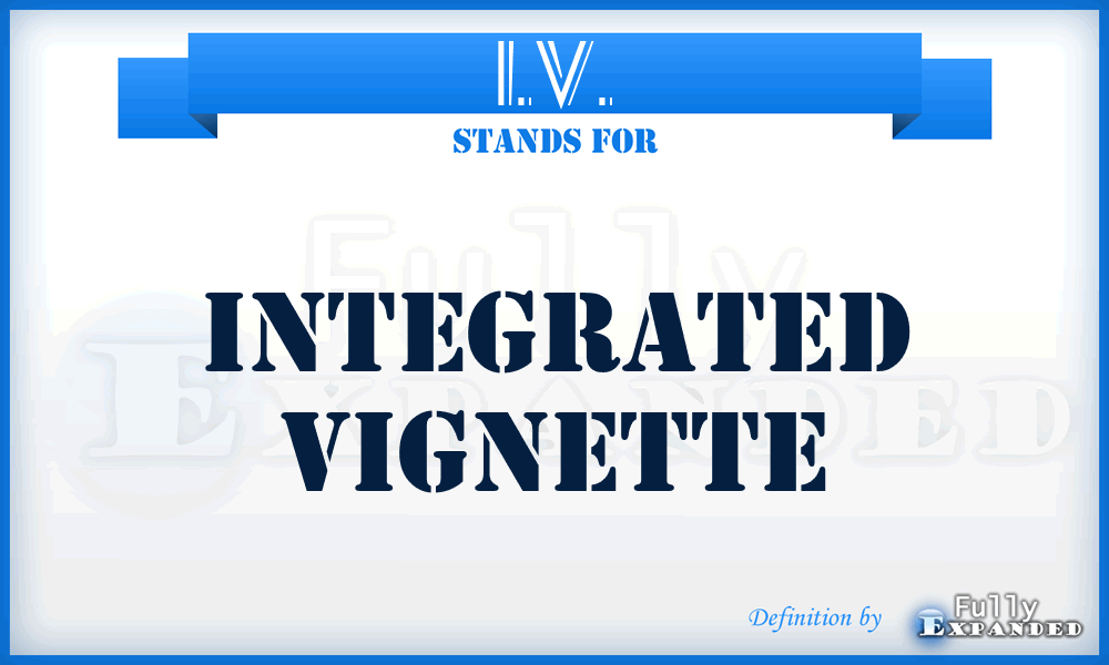 I.V. - Integrated Vignette