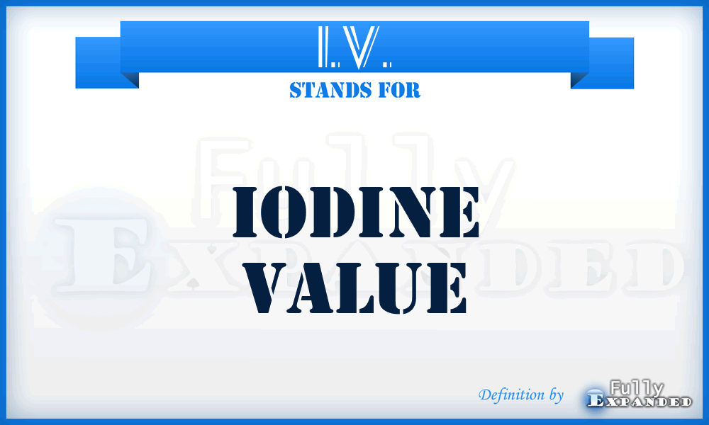 I.V. - Iodine Value