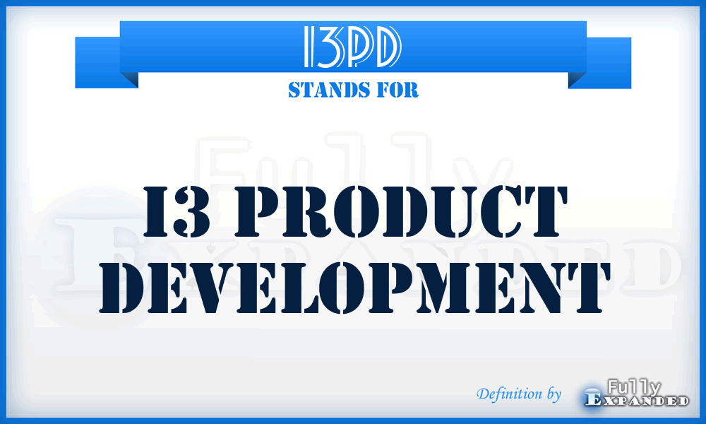 I3PD - I3 Product Development