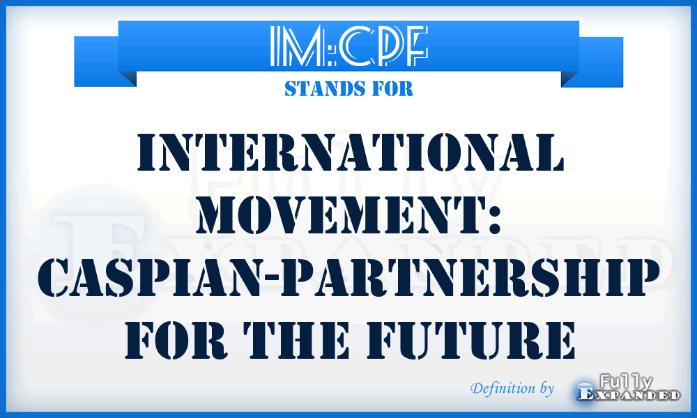 IM:CPF - International Movement: Caspian-Partnership for the Future