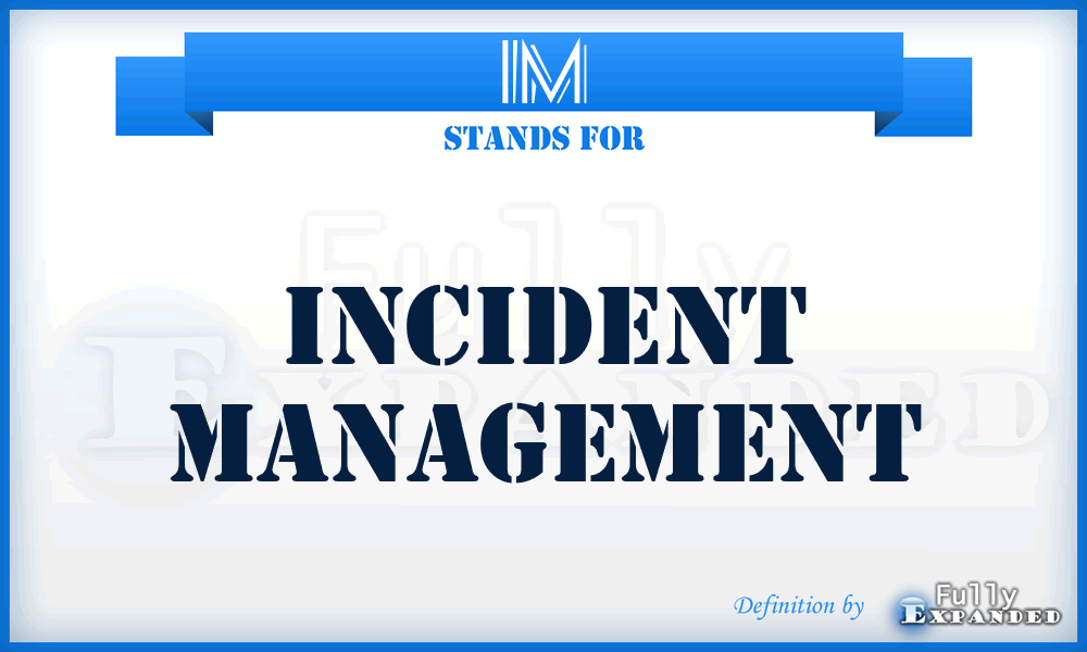IM - Incident Management