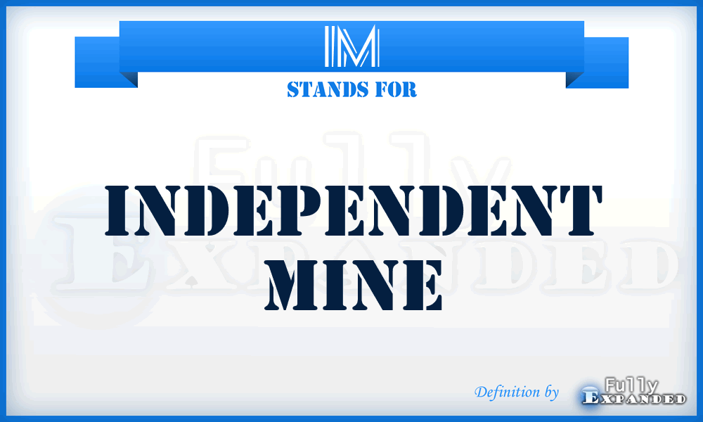 IM - Independent Mine