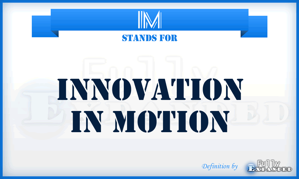 IM - Innovation in Motion