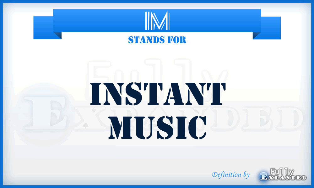 IM - Instant Music