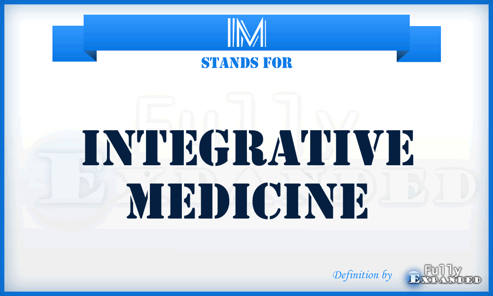 IM - Integrative Medicine