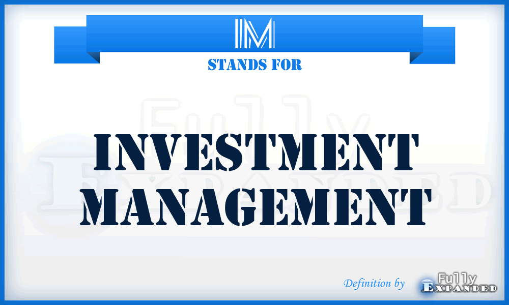 IM - Investment Management