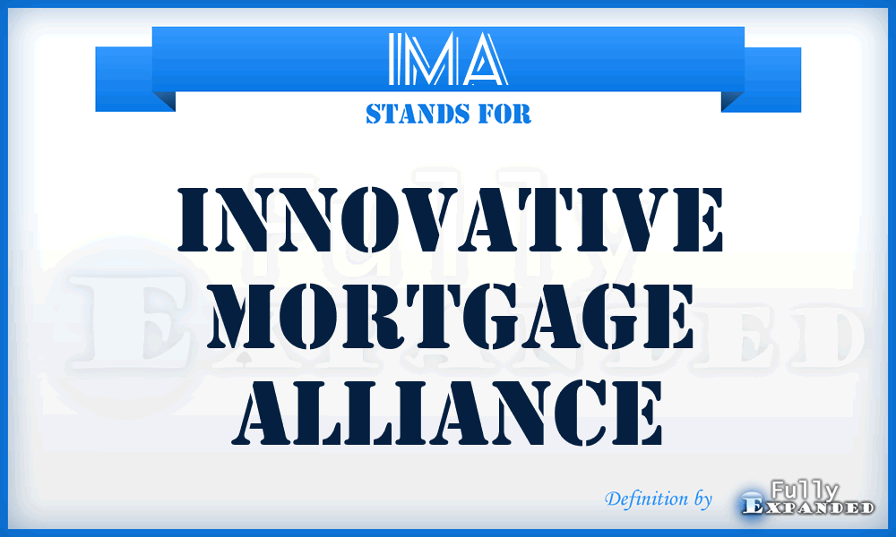 IMA - Innovative Mortgage Alliance