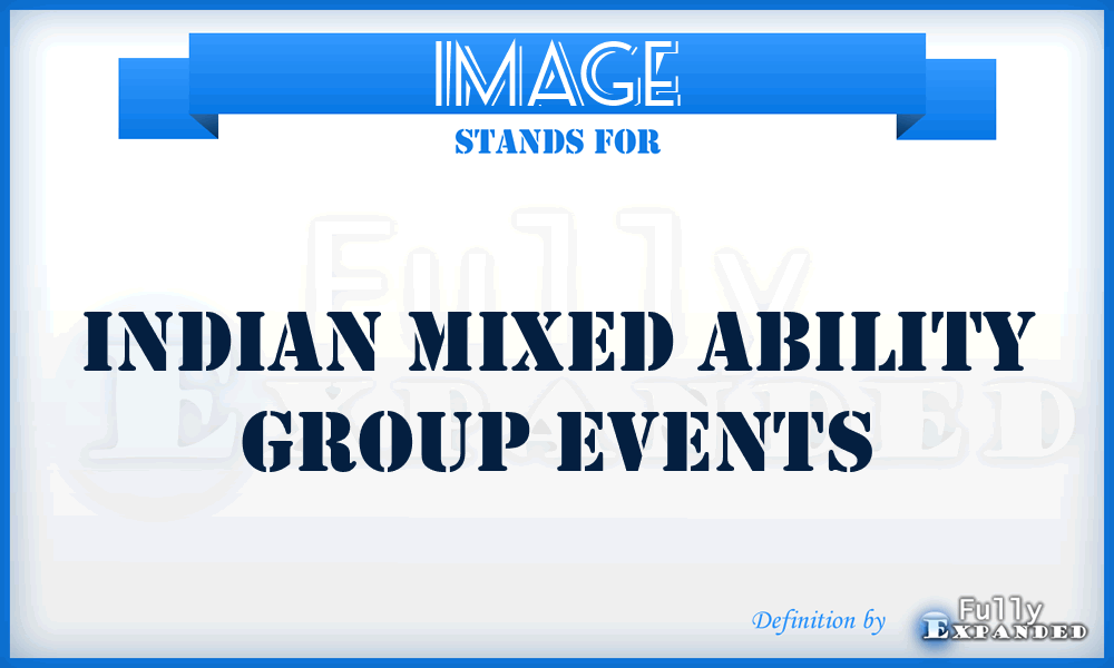 IMAGE - Indian Mixed Ability Group Events