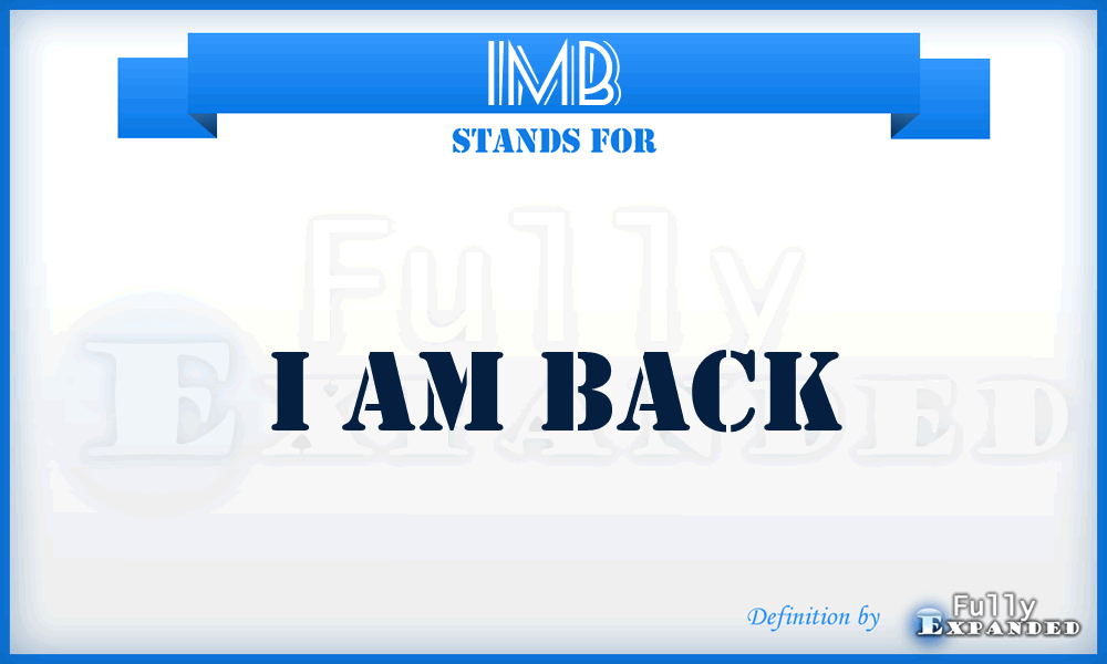 IMB - I aM Back