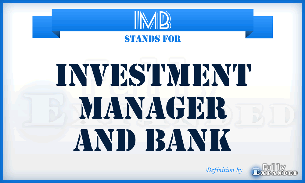 IMB - Investment Manager and Bank