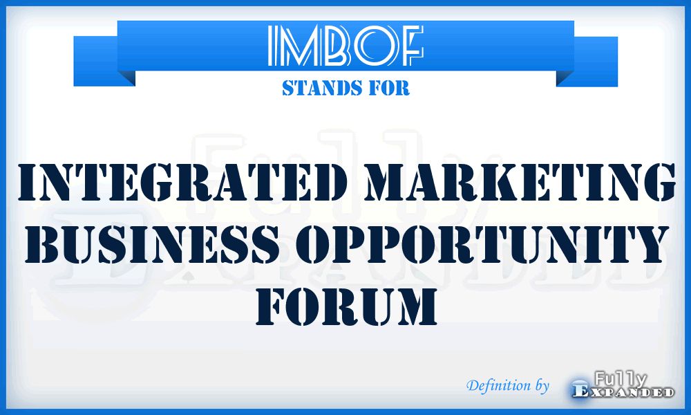 IMBOF - Integrated Marketing Business Opportunity Forum