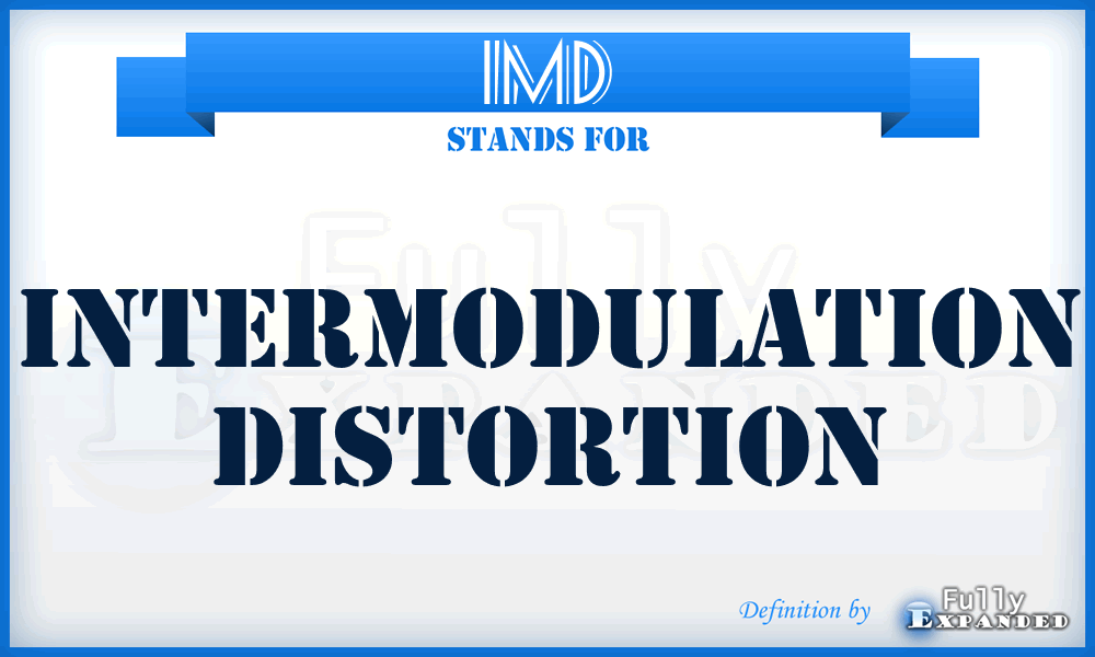 IMD - intermodulation distortion