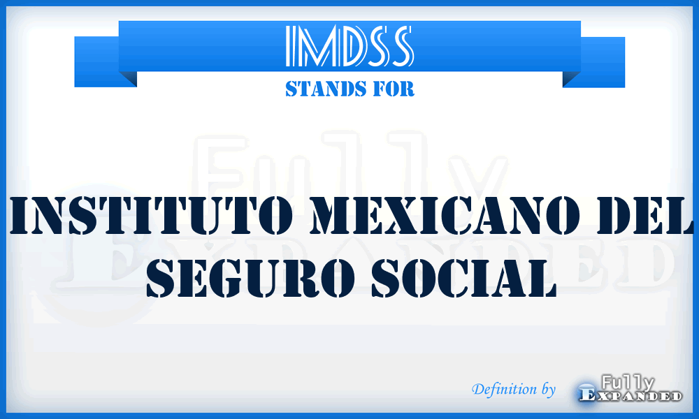 IMDSS - Instituto Mexicano Del Seguro Social