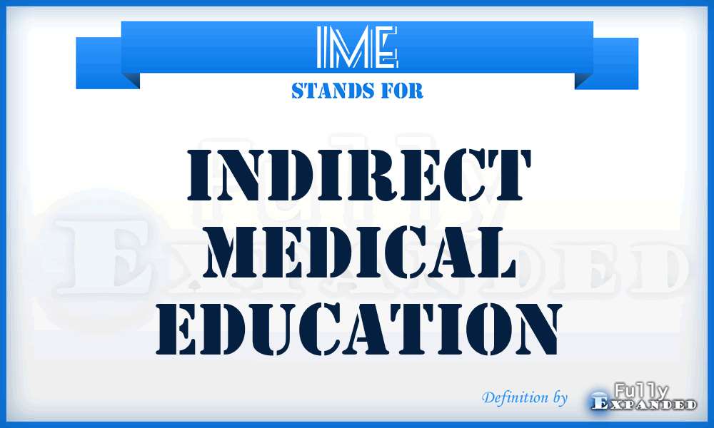 IME - Indirect Medical Education