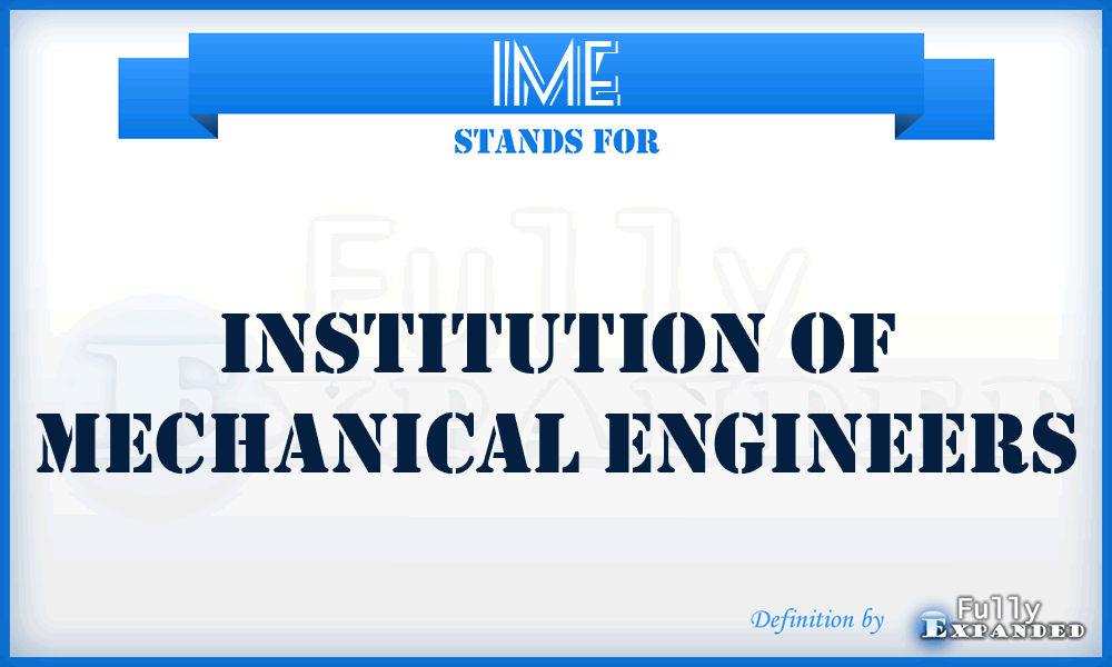 IME - Institution of Mechanical Engineers
