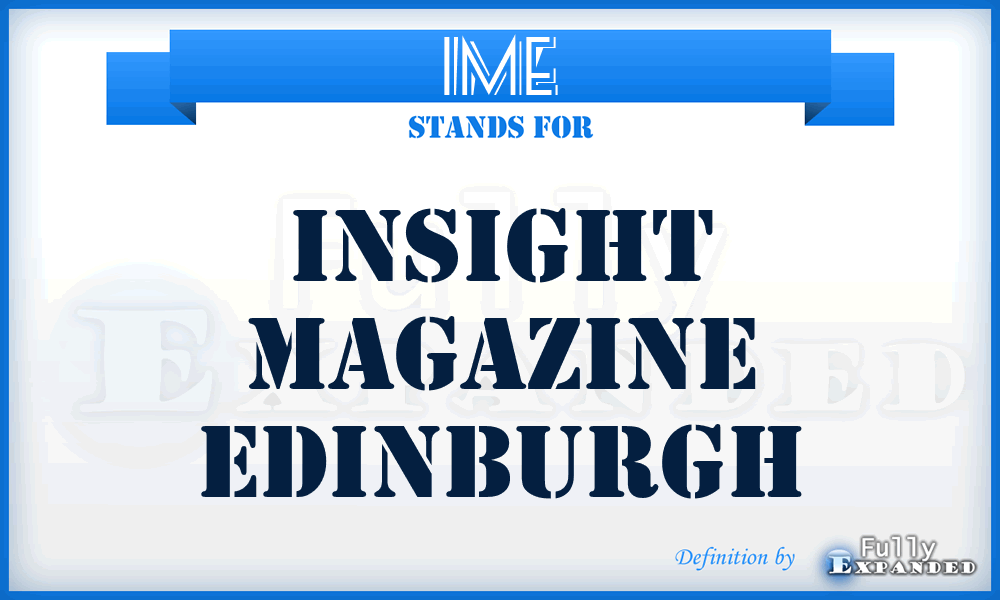 IME - Insight Magazine Edinburgh