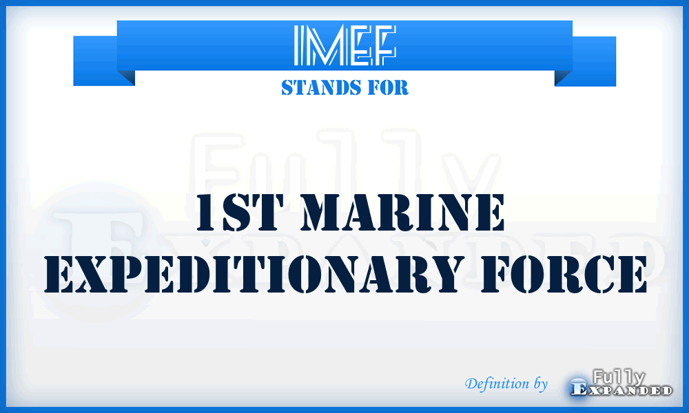 IMEF - 1st Marine Expeditionary Force