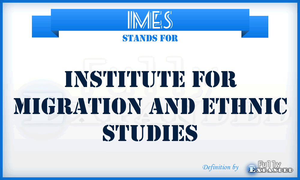 IMES - Institute for Migration and Ethnic Studies