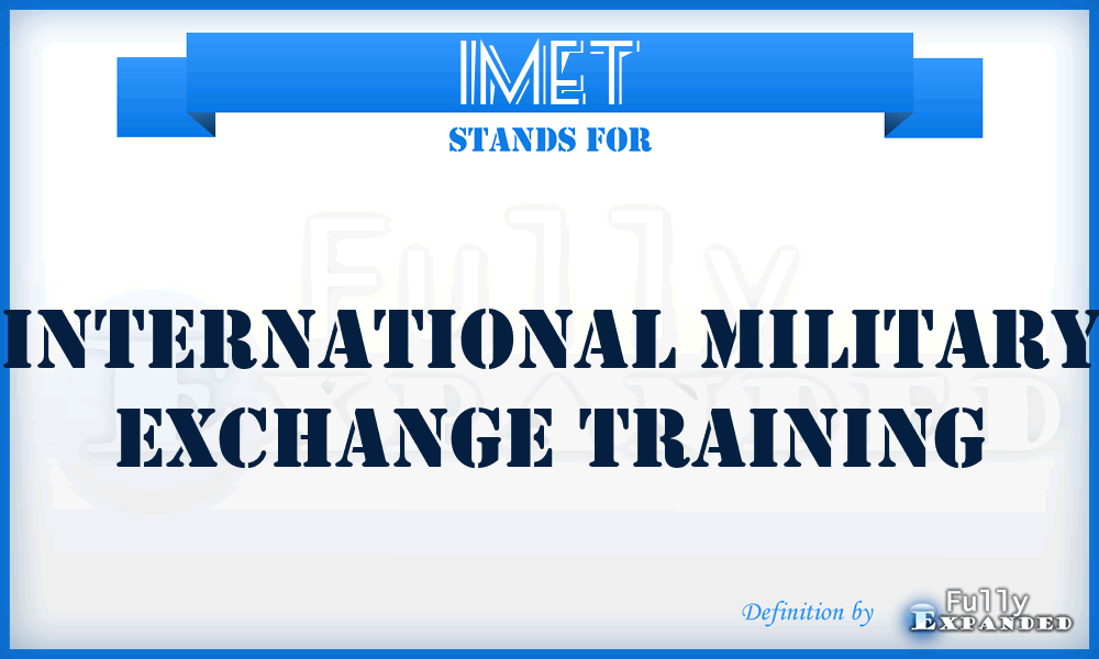 IMET - International Military Exchange Training