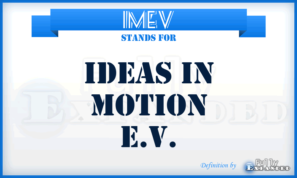 IMEV - Ideas in Motion E.V.