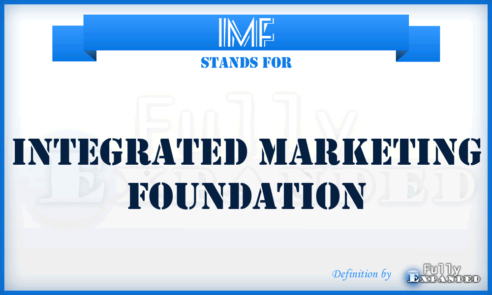 IMF - Integrated Marketing Foundation
