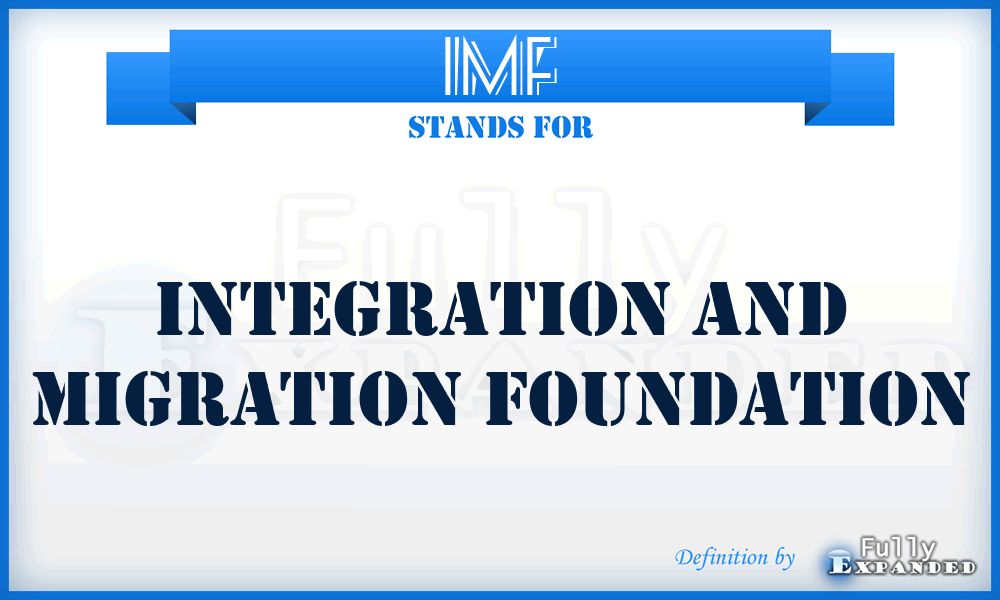 IMF - Integration and Migration Foundation