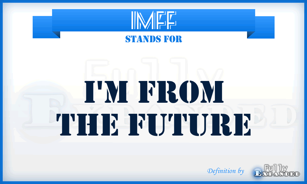 IMFF - I'M From the Future