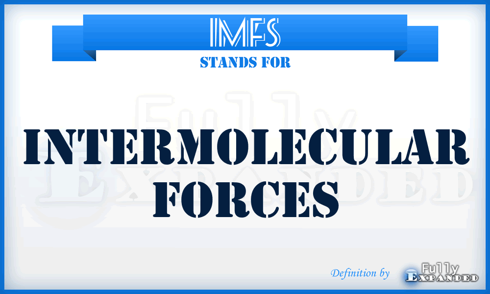 IMFS - Intermolecular Forces