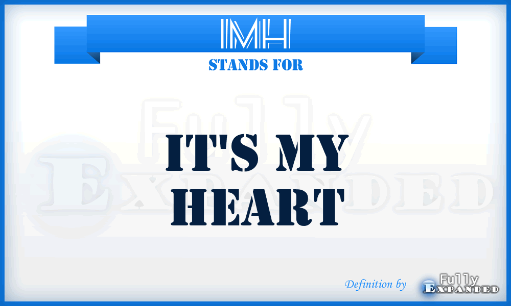 IMH - It's My Heart