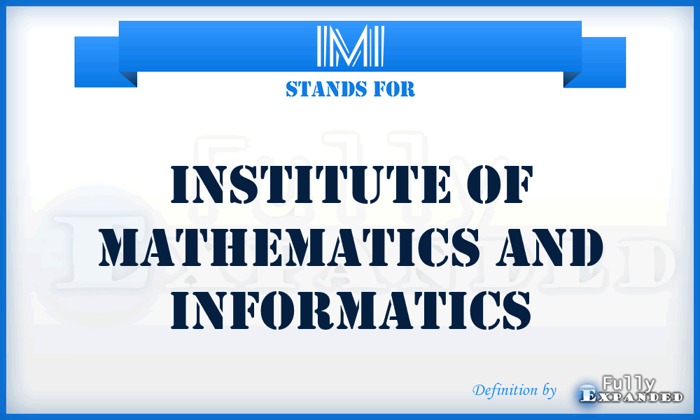 IMI - Institute of Mathematics and Informatics