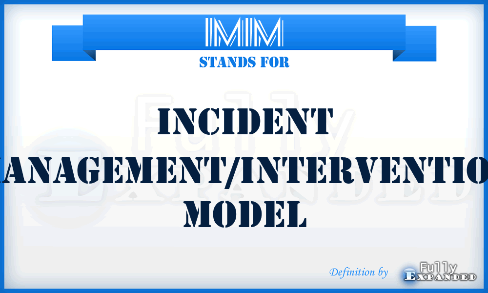 IMIM - Incident Management/Intervention Model