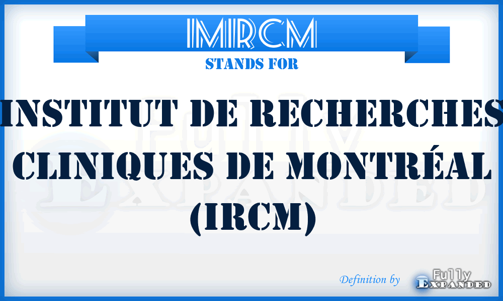 IMIRCM - Institut de recherches cliniques de Montréal (IRCM)