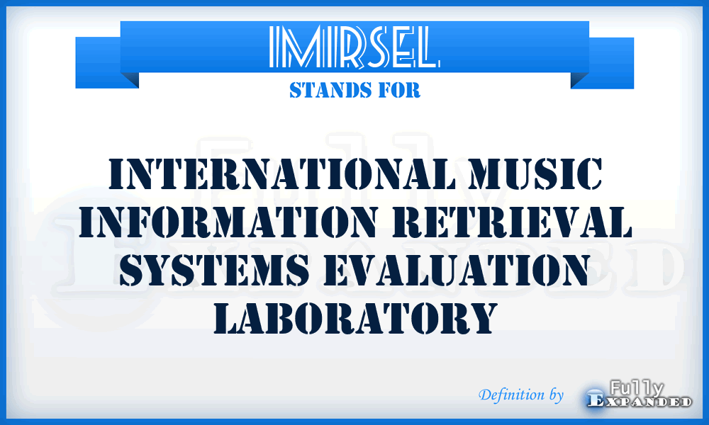 IMIRSEL - International Music Information Retrieval Systems Evaluation Laboratory
