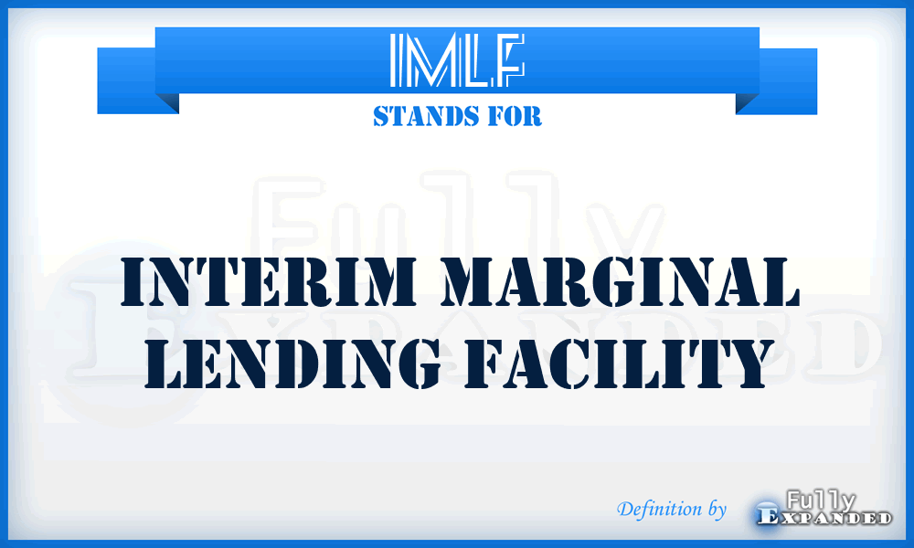 IMLF - Interim Marginal Lending Facility