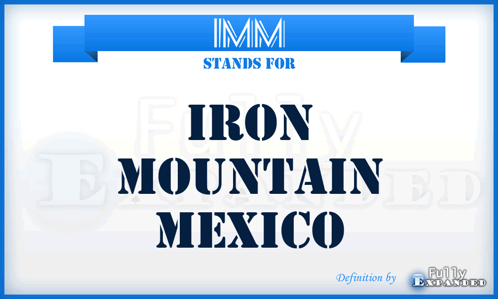 IMM - Iron Mountain Mexico
