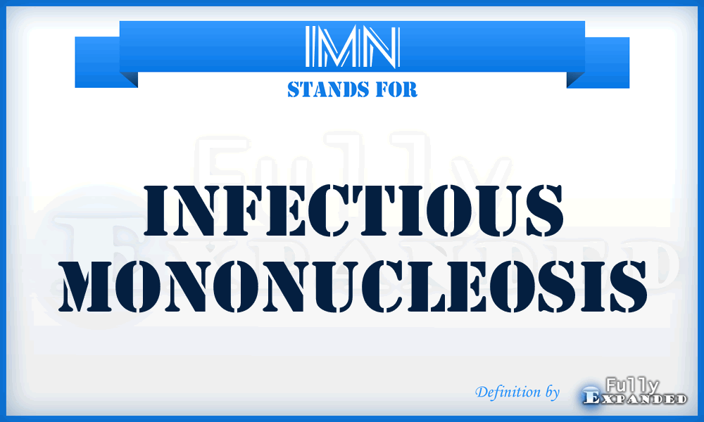 IMN - Infectious MonoNucleosis