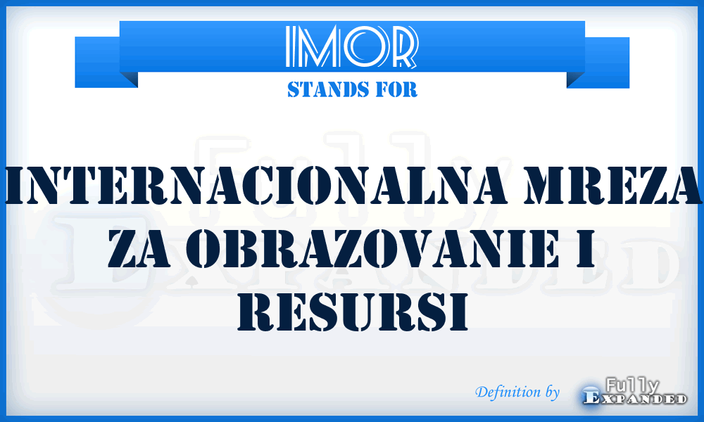 IMOR - Internacionalna Mreza za Obrazovanie i Resursi