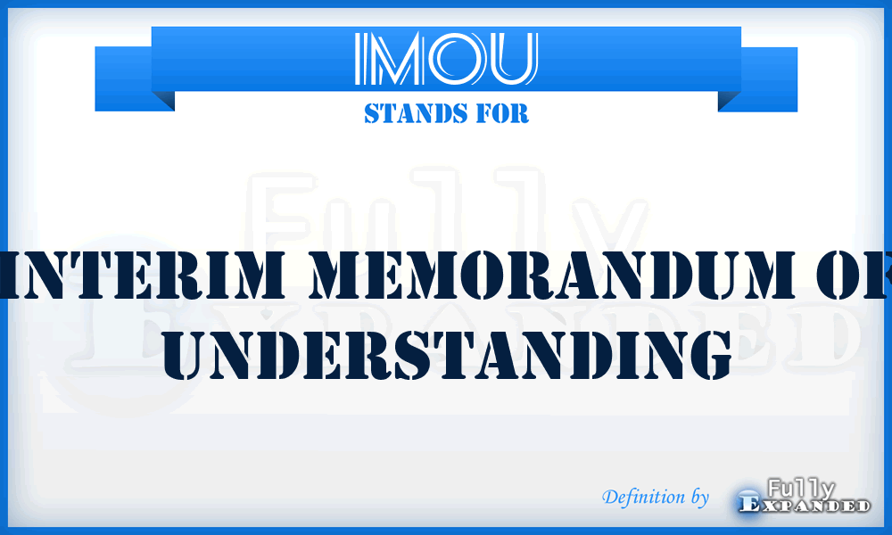 IMOU - Interim Memorandum Of Understanding