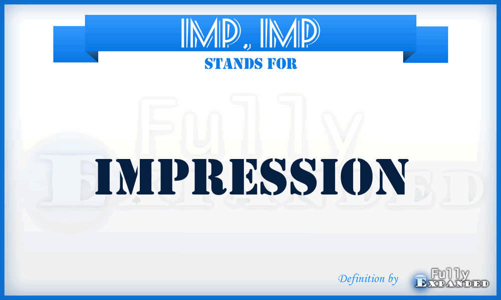 IMP, Imp - impression