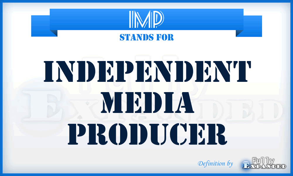 IMP - Independent Media Producer