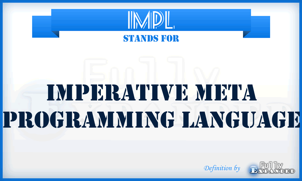 IMPL - Imperative Meta Programming Language