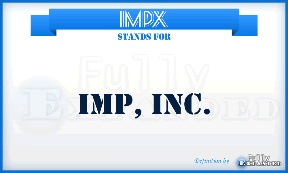 IMPX - IMP, Inc.