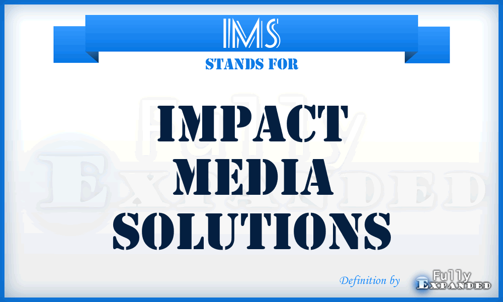 IMS - Impact Media Solutions