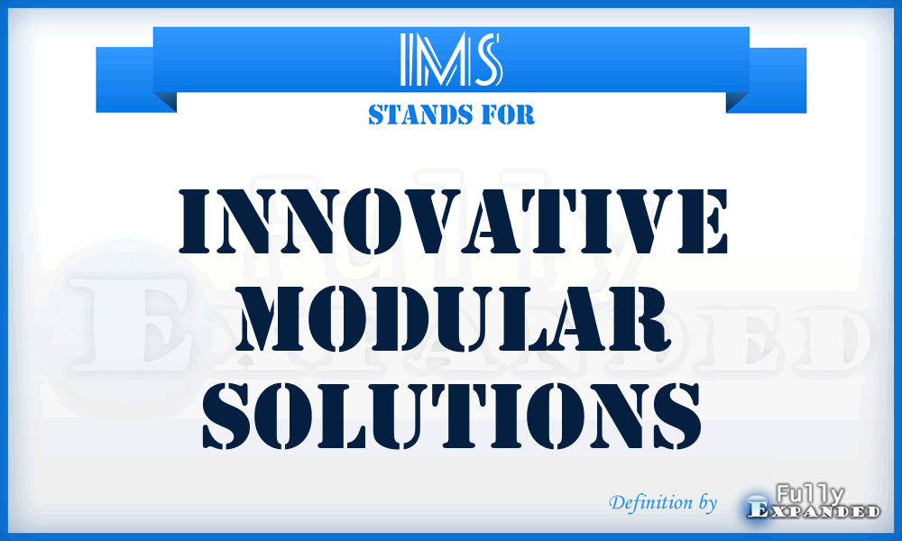 IMS - Innovative Modular Solutions